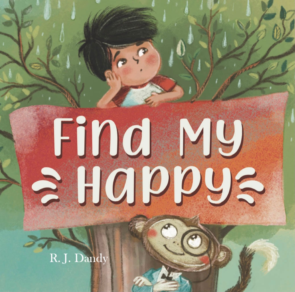 Find My Happy: A Rhyming Children's Book on Discovering Happiness for Ages 4-8