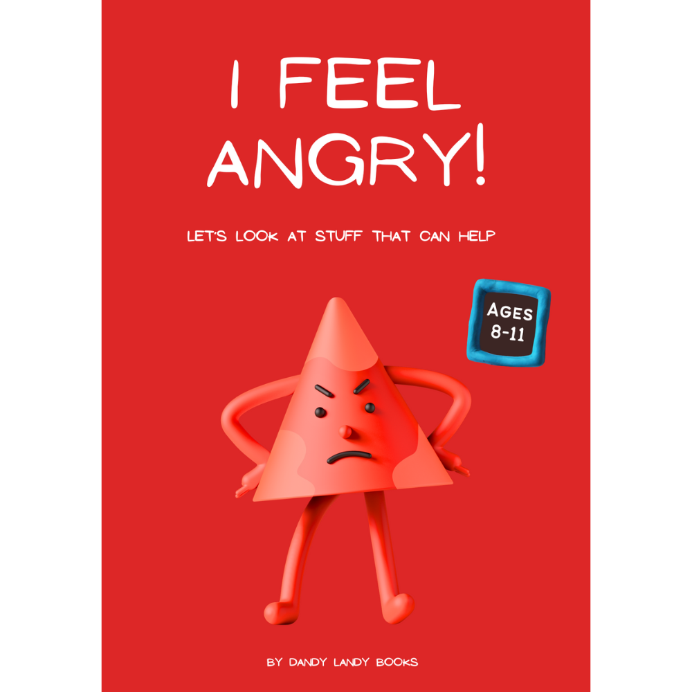 ©️ I Feel Angry | Ages 8 to 11 | Let's look at stuff that can help | A4 Activity book designed to help children aged 8 to 11 years cope with BIG feelings of anger.
