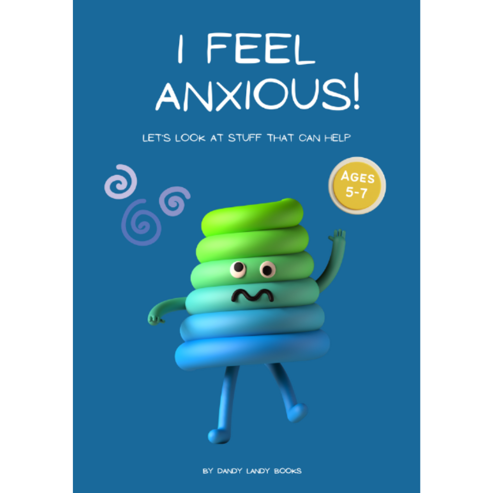 ©️ I Feel Anxious | Ages 5 to 7 | Let's look at stuff that can help | A4 Activity book designed to help children aged 5 to 7 years cope with BIG feelings of Anxiety.