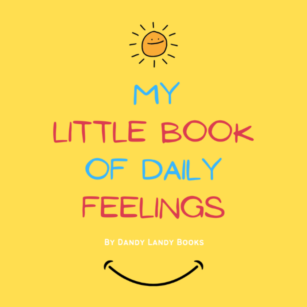 My Little Book Of Daily Feelings - Activity book - Your Child's 31-Day Journey to Emotional Discovery